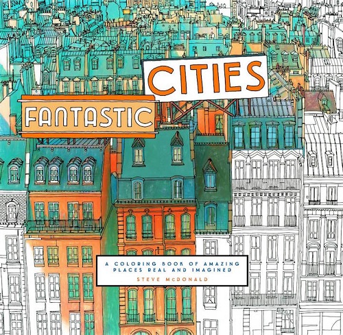 Fantastic Cities, o carte de colorat pentru adulţi